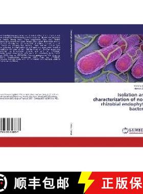 预订 Isolation and characterization of non-rhizobial endophytic bacteria [9783330348837]