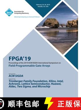 【3-4周达】Fpga'19: Proceedings of the 2019 ACM/SIGDA International Symposium on Field-Programmable G... [9781450367394]