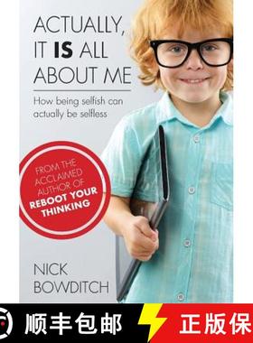 【3-4周达】Actually, It IS All About Me: How being selfish can actually be selfless [9780995408302]