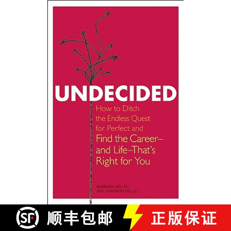 【3-4周达】Undecided: How to Ditch the Endless Quest for Perfect and Find the Career -- And Life --Th... [9781580053419]
