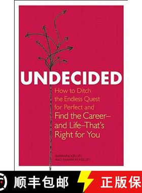 【3-4周达】Undecided: How to Ditch the Endless Quest for Perfect and Find the Career -- And Life --Th... [9781580053419]