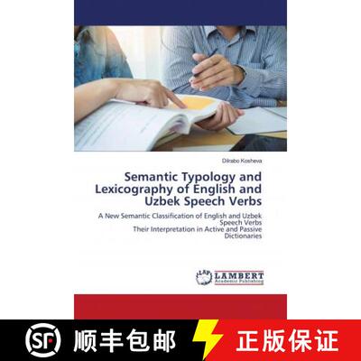预订 Semantic Typology and Lexicography of English and Uzbek Speech Verbs [9786203025545]