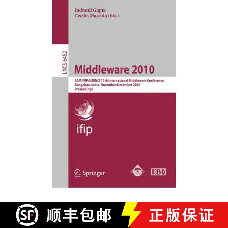 【3-4周达】Middleware 2010: Acm/Ifip/Usenix 11th International Middleware Conference, Bangalore, Indi... [9783642169540]