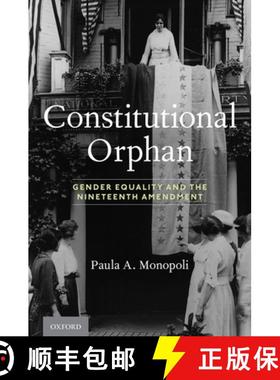 【3-4周达】Constitutional Orphan: Gender Equality and the Nineteenth Amendment [9780190092795]