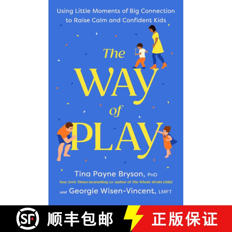 【3-4周达】The Way of Play: Using Little Moments of Big Connection to Raise Calm and Confident Kids [9780593796283]