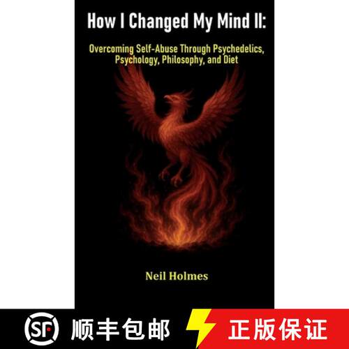 【3-4周达】How I Changed My Mind II: Overcoming Self-Abuse Through Psychedelics, Psychology, Philosop... [9781918038163]