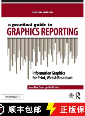 预订 A Practical Guide to Graphics Reporting: Information Graphics for Print, Web & Broadcast [9781138891302]