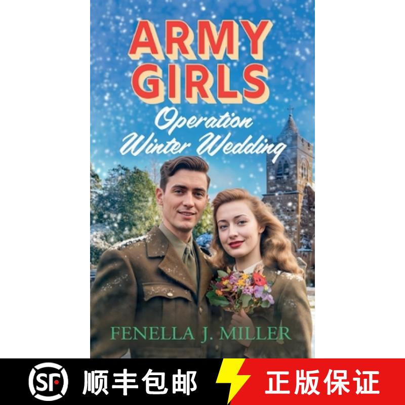 【2-3周达】Army Girls: Operation Winter Wedding: A BRAND NEW heartbreaking, emotional, Christmas wart... [9781805492795]