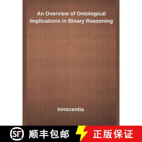 【3-4周达】An Overview of Ontological Implications in Binary Reasoning [9798231040575]