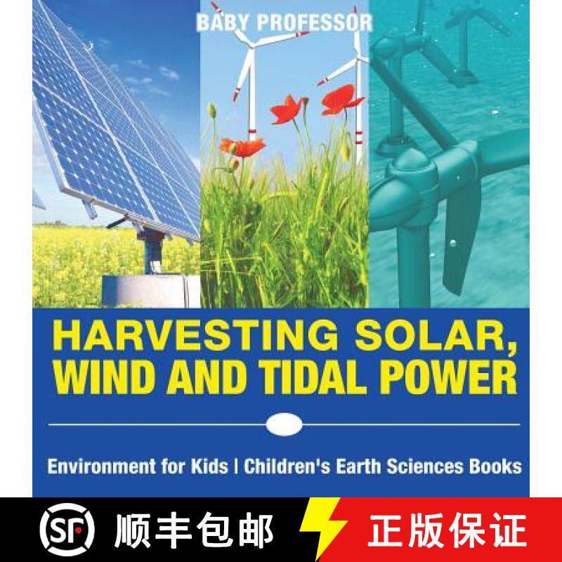 【3-4周达】Harvesting Solar, Wind and Tidal Power - Environment for Kids | Children's Earth Sciences ... [9781541914742]