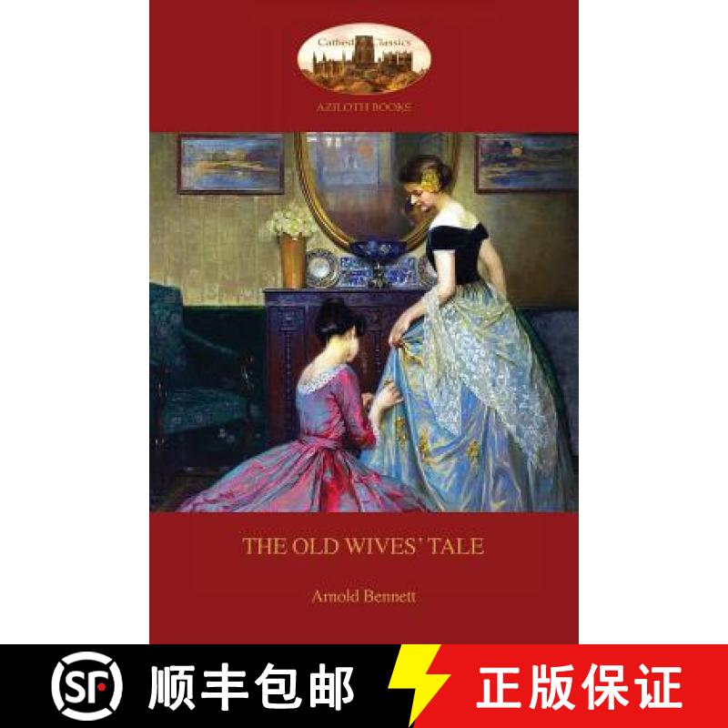 【3-4周达】The Old Wives' Tale: With preface by the author (Aziloth Books) [9781911405146]