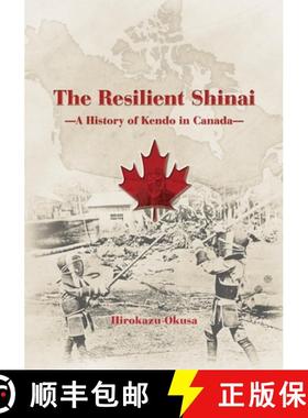 【3-4周达】The Resilient Shinai - A History of Kendo in Canada [9784907009373]