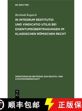 预订 In integrum restitutio und vindicatio utilis bei Eigentumsubertragungen im klassischen roemische... [9783110993943]