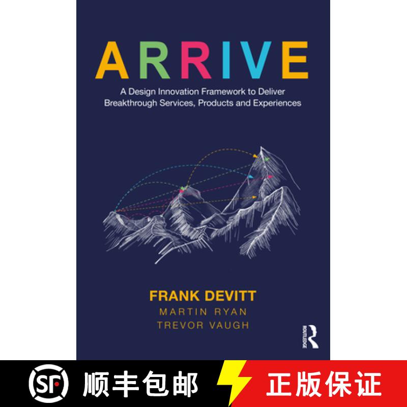 【3-4周达】Arrive: A Design Innovation Framework to Deliver Breakthrough Services, Products and Exper... [9780367618377]