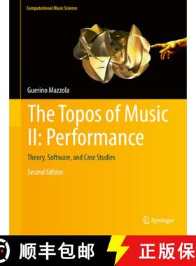 【3-4周达】The Topos of Music II: Performance: Theory, Software, and Case Studies [9783319644431]