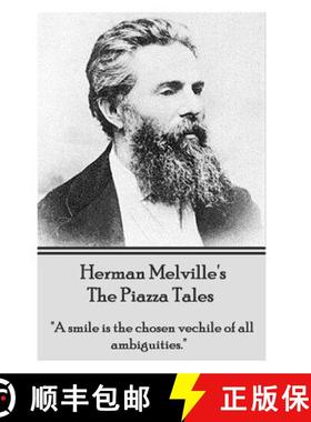 【3-4周达】Herman Melville's The Piazza Tales: A smile is the chosen vehicle of all ambiguities. [9781780007229]