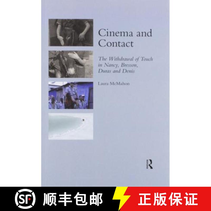 【3-4周达】Cinema and Contact: The Withdrawal of Touch in Nancy, Bresson, Duras and Denis [9780367602376]