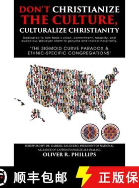 预订 Don't Christianize the Culture, Culturalize Christianity: The Sigmoid Curve Paradox & Ethnic-Spe... [9781660275090]