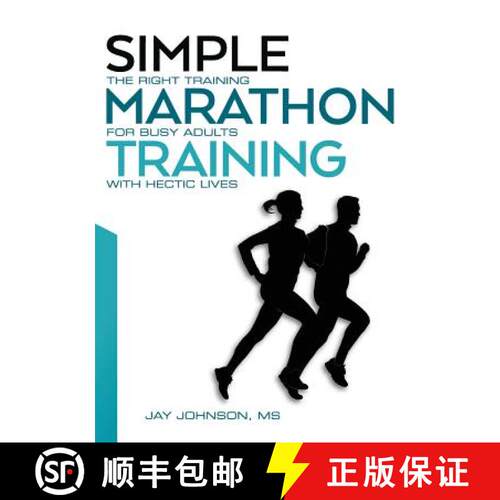 【3-4周达】Simple Marathon Training: The Right Training For Busy Adults With Hectic Lives [9780692677353]