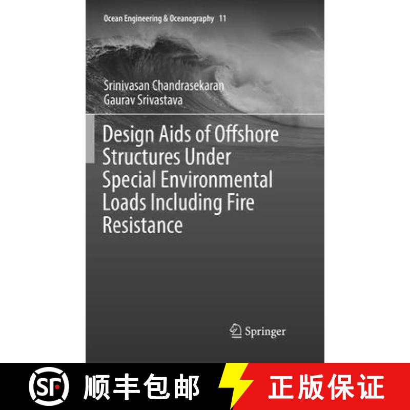 【3-4周达】Design AIDS of Offshore Structures Under Special Environmental Loads Including Fire Resist... [9789811356582]