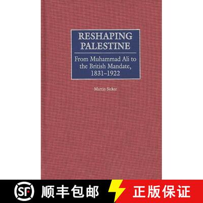 【3-4周达】精装 Reshaping Palestine: From Muhammad Ali to the British Mandate, 1831-1922 [9780275966393]