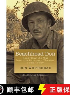 【3-4周达】Beachhead Don: Reporting the War from the European Theater: 1942-1945 [9780823224128]
