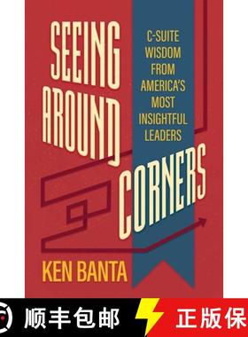 【3-4周达】Seeing Around Corners: C-Suite Wisdom from America's Most Insightful Leaders [9798895651384]
