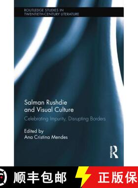 【3-4周达】Salman Rushdie and Visual Culture : Celebrating Impurity, Disrupting Borders [9781138847248]