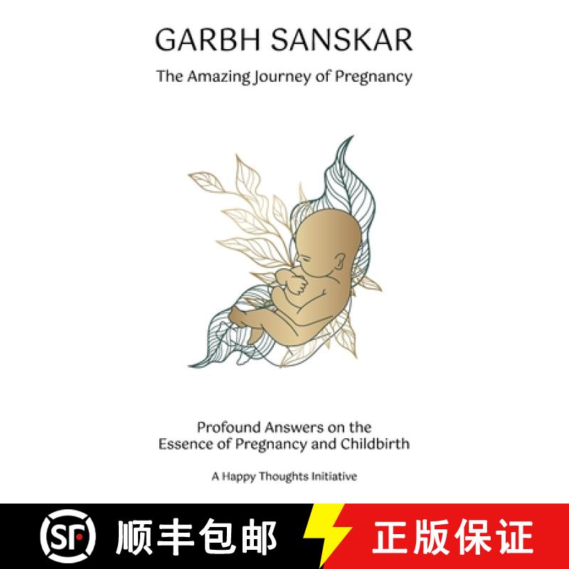 【3-4周达】Garbh Sanskar - The Amazing Journey of Pregnancy: Profound Answers on the Essence of Pregn... [9789390132409]