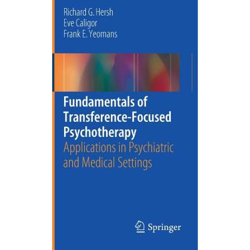 【4周达】Fundamentals of Transference-Focused Psychotherapy: Applications in Psychiatric and Medical...[9783319440897]