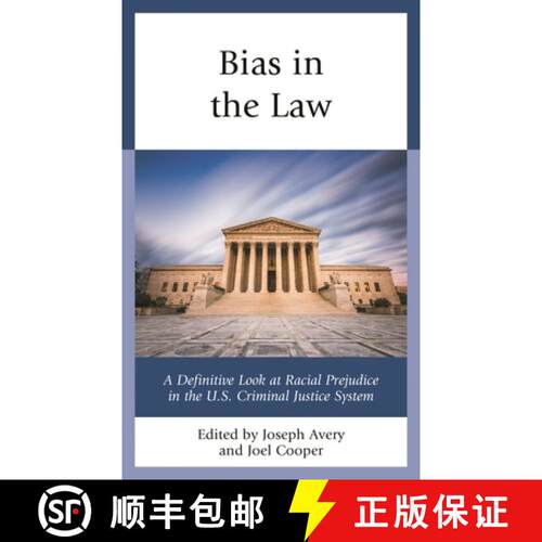 【3-4周达】精装 Bias in the Law : A Definitive Look at Racial Prejudice in the U.S. Criminal Justice ... [9781793601032]