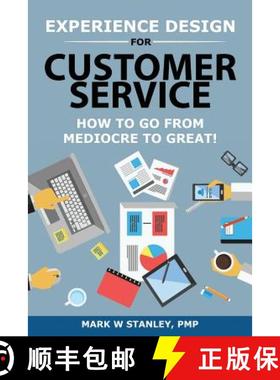 预订 Experience Design for Customer Service: How To Go From Mediocre To Great! [9781945849770]