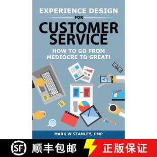 【3-4周达】Experience Design for Customer Service: How To Go From Mediocre To Great! [9781945849770]
