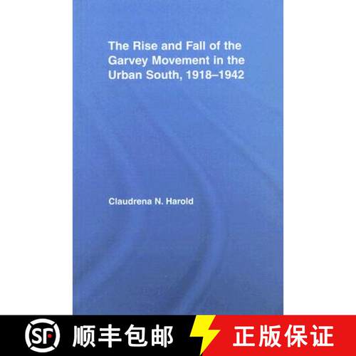【3-4周达】精装 The Rise and Fall of the Garvey Movement in the Urban South, 1918-1942 [9780415956192]