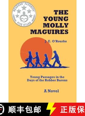 预订 The Young Molly Maguires: Young Passages in the Days of the Robber Barons [9780692411360]