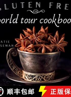 预订 Gluten Free World Tour Cookbook: Internationally Inspired Gluten Free Recipes [9780999659441]