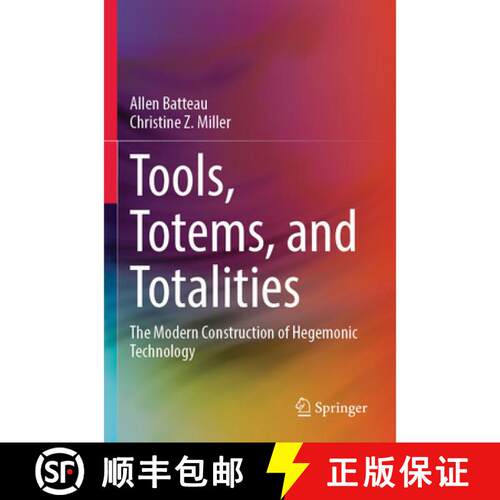 【3-4周达】Tools, Totems, and Totalities: The Modern Construction of Hegemonic Technology [9789819787104]