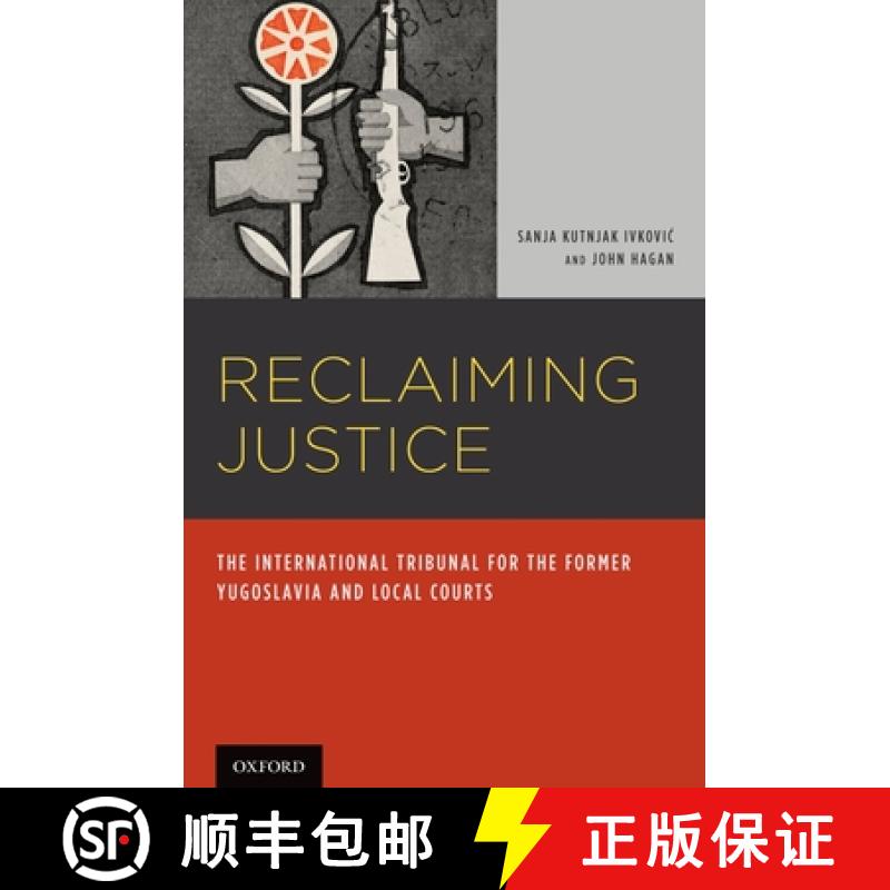 【3-4周达】Reclaiming Justice: The International Tribunal for the Former Yugoslavia and Local Courts [9780195340327]