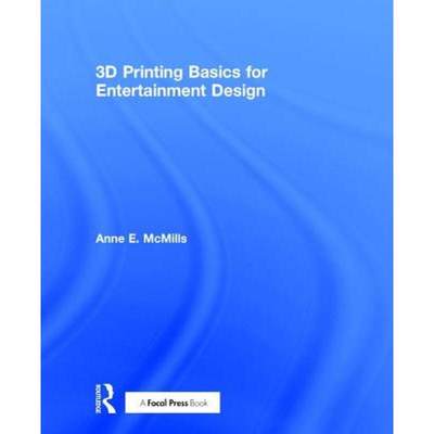 【4周达】3D Printing Basics for Entertainment Design [9781138211346]