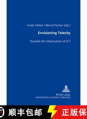 预订 Envisioning TeleCity : Towards the Urbanisation of ICT [9783631510568]
