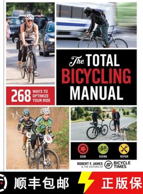 【3-4周达】The Total Bicycling Manual: 268 Ways to Optimize Your Ride [9781681888262]