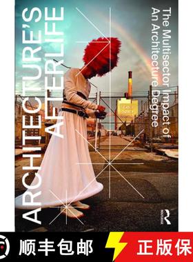 【3-4周达】Architecture's Afterlife: The Multisector Impact of an Architecture Degree [9781032533384]