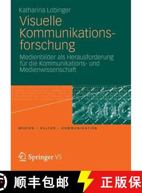 【3-4周达】Visuelle Kommunikationsforschung: Medienbilder ALS Herausforderung Für Die Kommunikations... [9783531181370]