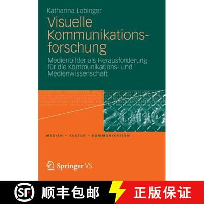 【3-4周达】Visuelle Kommunikationsforschung: Medienbilder als Herausforderung für die Kommunikations... [9783531181370]