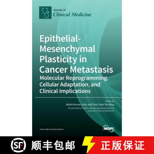 【3-4周达】精装 Epithelial-Mesenchymal Plasticity in Cancer Metastasis: Molecular Reprogramming, Cell... [9783039367245]