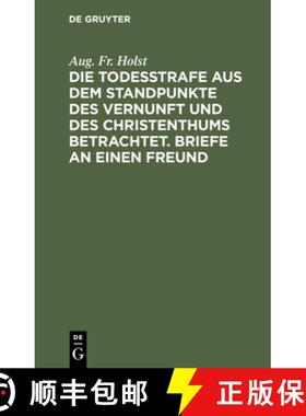 预订 Die Todesstrafe aus dem Standpunkte des Vernunft und des Christenthums betrachtet. Briefe an ein... [9783112446157]