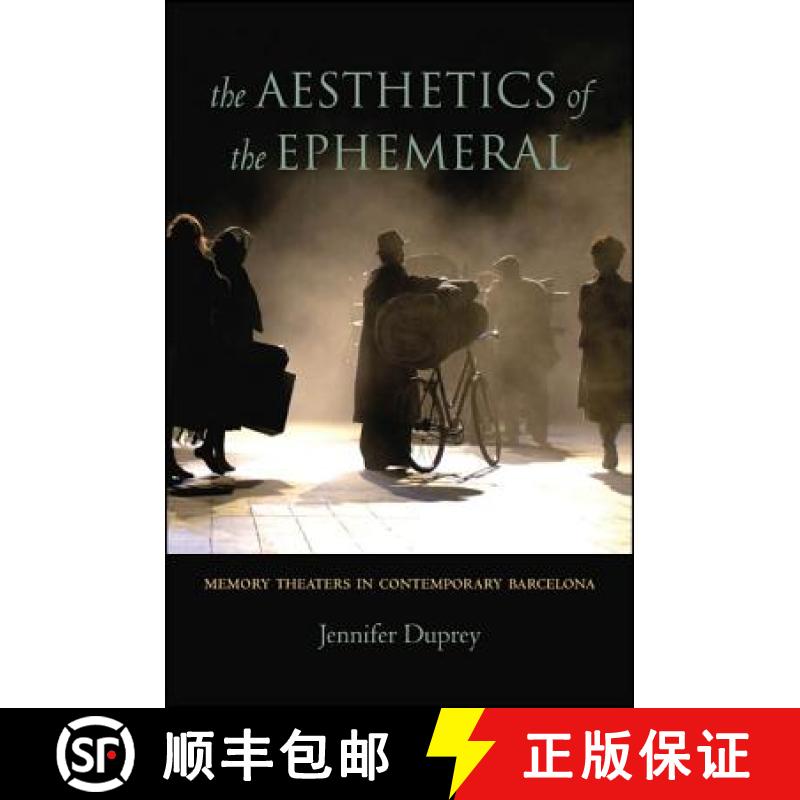 【3-4周达】The Aesthetics of the Ephemeral: Memory Theaters in Contemporary Barcelona [9781438452333]