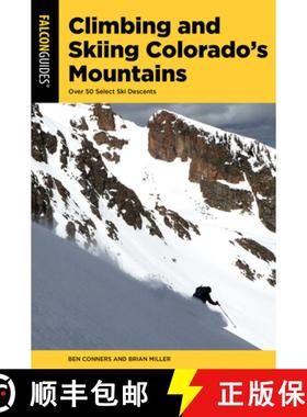 【3-4周达】Climbing and Skiing Colorado's Mountains : Over 50 Select Ski Descents [9781493046720]