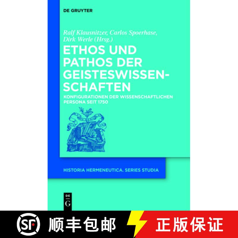 【3-4周达】Ethos und Pathos der Geisteswissenschaften：Konfigurationen der wissenschaftlichen Persona... [9783110374995]