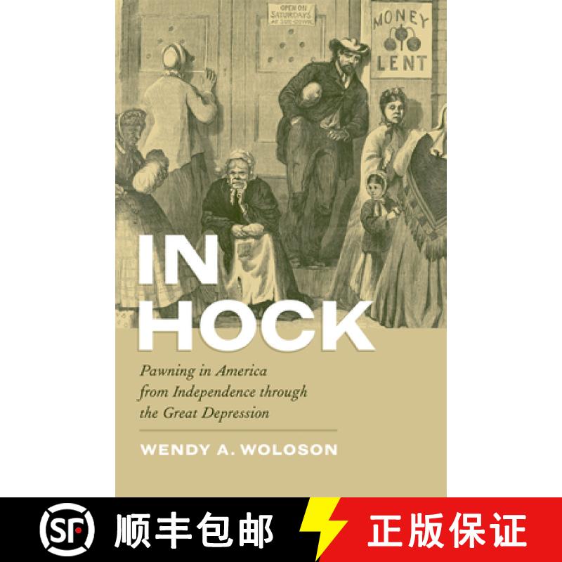 【3-4周达】In Hock: Pawning in America from Independence Through the Great Depression [9780226905686]